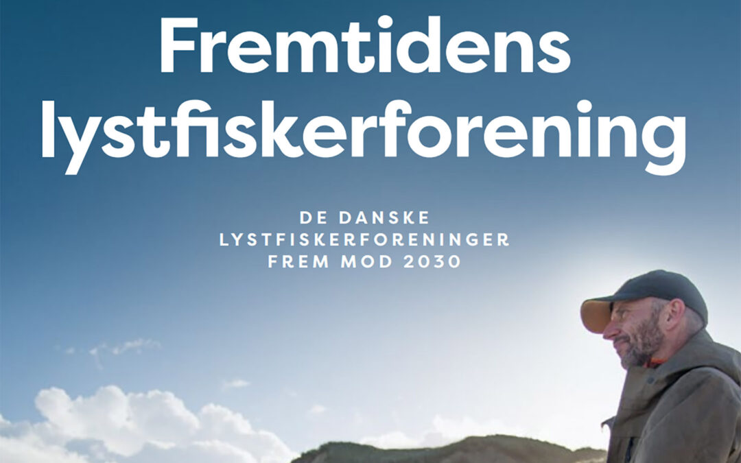 I rapporten giver "Fremtidens lystfiskerforeninger" giver Lystfisker Danmark sit bud på fremtidens foreninger