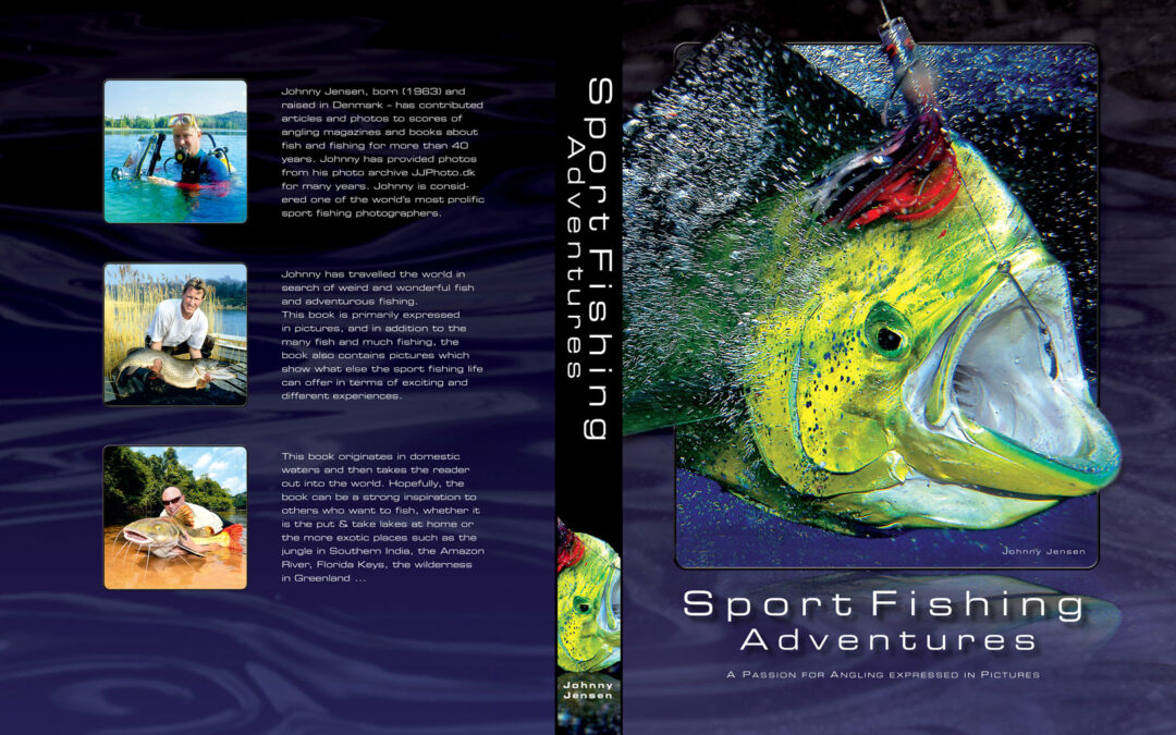 Sportfishing Adventures – A Passion for Angling Expressed in Pictures by Johnny Jensen